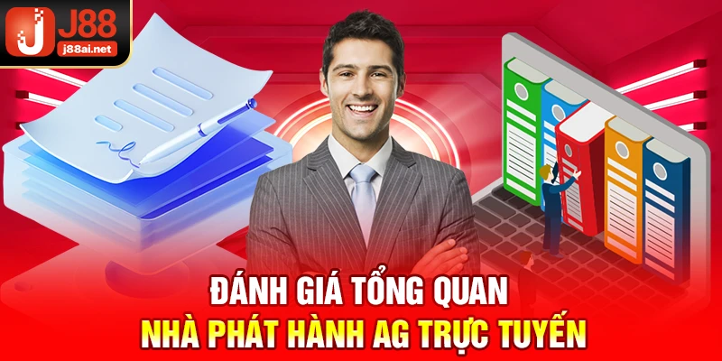 Nhà Phát Hành AG Trực Tuyến J88 - Sảnh Hot Có 1000+ Trò Mới Đánh giá tổng quan nhà phát hành ag trực tuyến